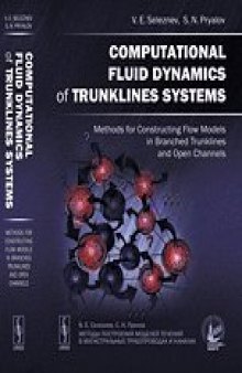 Computational Fluid Dynamics of Trunklines Systems. Methods for Constructing Flow Models in Branched Trunklines and Open Channels