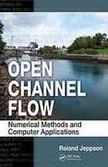Open channel flow : numerical methods and computer applications