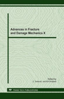 Advances in Fracture and Damage Mechanics X: Selected, Peer Reviewed Papers from the 10th International Conference on Fracture and Damage Mechanics ... Dubrovnik, C