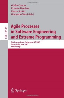 Agile Processes in Software Engineering and Extreme Programming: 8th International Conference, XP 2007, Como, Italy, June 18-22, 2007, Proceedings
