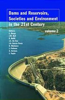 Dams and reservoirs, societies and environment in the 21st century : proceedings of the International Symposium on Dams in the Societies of the 21st Century, ICOLD-SPANCOLD, 18 June 2006, Barcelona, Spain