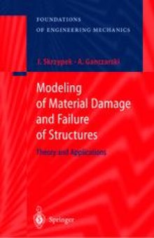 Modeling of Material Damage and Failure of Structures: Theory and Applications