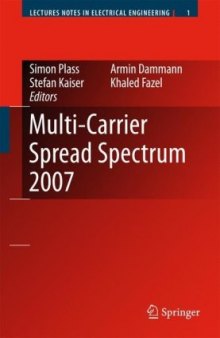 Multi-Carrier Spread Spectrum 2007: Proceedings from the 6th International Workshop on Multi-Carrier Spread Spectrum, May 2007,Herrsching, Germany (Lecture Notes Electrical Engineering)