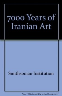 7000 Years of Iranian Art