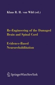 Re-Engineering of the Damaged Brain and Spinal Cord: Evidence-Based Neurorehabilitation (Acta Neurochirurgica Supplementum 93)