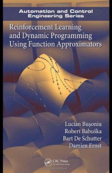 Reinforcement Learning and Dynamic Programming Using Function Approximators (Automation and Control Engineering)