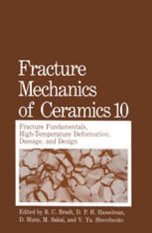 Fracture Mechanics of Ceramics: Fracture Fundamentals, High-Temperature Deformation, Damage, and Design