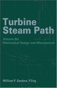 Turbine Steam Path, Volume IIIa  Mechanical Design and Manufacture
