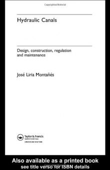Hydraulic Canals: Design, Construction, Regulation and Maintenance