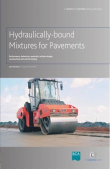 Hydraulically-bound mixtures for pavements: performance, behaviour, materials, mixture design, construction and control testing