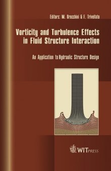 Vorticity and Turbulence Effects in Fluid Structure Interactions : An Application to Hydraulic Structure Design (Advances in Fluid Mechanics)