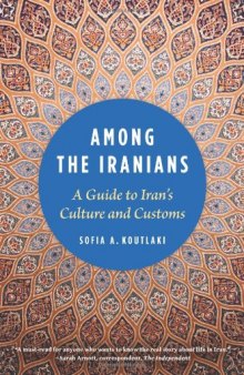 Among the Iranians: A Guide to Iran's Culture and Customs