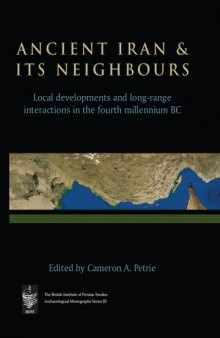 Ancient Iran and Its Neighbours: Local Developments and Long-range Interactions in the 4th Millennium BC