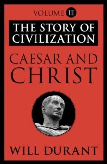 Caesar and Christ: The Story of Civilization Vol 3  