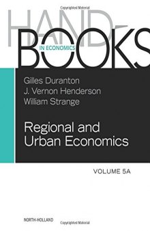 Handbook of Regional and Urban Economics, vol. 5A, Volume 5A