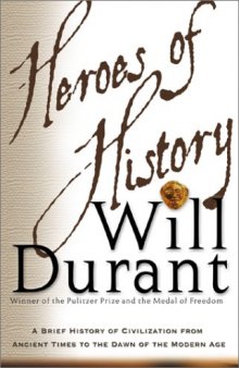 Heroes of History : a Brief History of Civilization from Ancient Times to the Dawn of the Modern Age