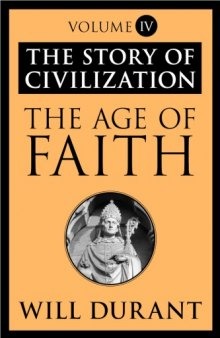 The Age of Faith : the Story of Civilization, Volume IV
