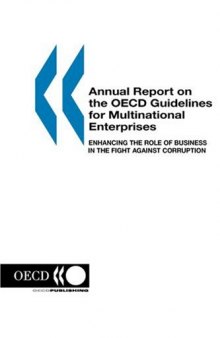 Annual Report on the OECD Guidelines for Multinational Enterprises: 2003 Edition:  Enhancing the Role of Business in the Fight Against Corruption