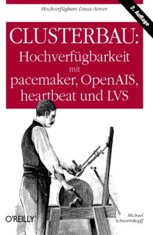 Clusterbau: Hochverfugbarkeit mit pacemaker, OpenAIS, heartbeat und LVS, 2. Auflage