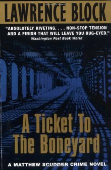 A Ticket To The Boneyard: A Matthew Scudder Crime Novel