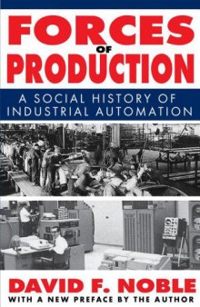Forces of Production: A Social History of Industrial Automation