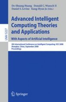 Advanced Intelligent Computing Theories and Applications. With Aspects of Artificial Intelligence: 4th International Conference on Intelligent Computing, ICIC 2008 Shanghai, China, September 15-18, 2008 Proceedings