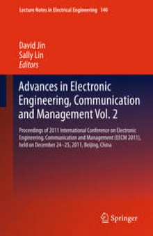 Advances in Electronic Engineering, Communication and Management Vol.2: Proceedings of 2011 International Conference on Electronic Engineering, Communication and Management (EECM 2011), held on December 24–25, 2011, Beijing, China 