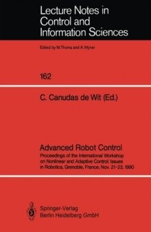 Advanced Robot Control: Proceedings of the International Workshop on Nonlinear and Adaptive Control: Issues in Robotics, Grenoble, France, Nov. 21–23, 1990