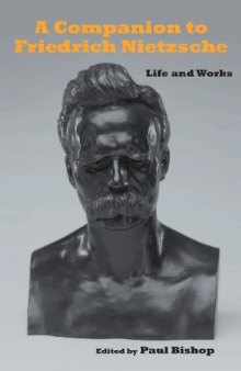 A companion to Friedrich Nietzsche : life and works