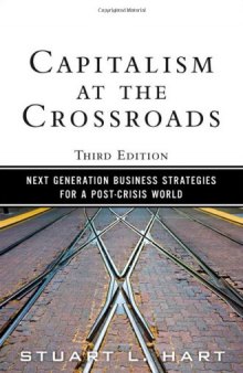 Capitalism at the Crossroads: Next Generation Business Strategies for a Post-Crisis World