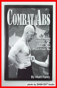 Combat abs: 50 fat-burning exercises that build lean, powerful and punch-proof abs