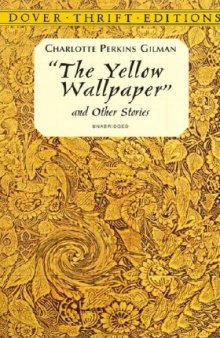 "The Yellow Wallpaper" and Other Stories