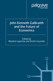 John Kenneth Galbraith and the Future of Economics