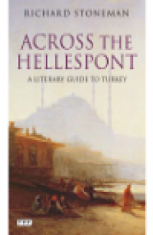 Across the Hellespont. A Literary Guide to Turkey