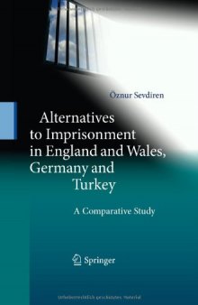 Alternatives to Imprisonment in England and Wales, Germany and Turkey: A Comparative Study