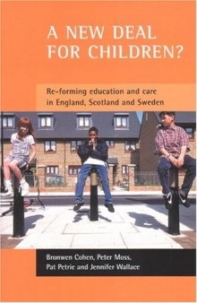 A New Deal for Children?: Re-forming Education and Care in England, Scotland and Sweden
