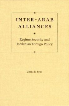 Inter-Arab Alliances: Regime Security and Jordanian Foreign Policy