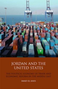 Jordan and the United States: The Political Economy of Trade and Economic Reform in the Middle East (Library of International Relations)