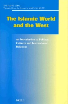 The Islamic World and the West: An Introduction to Political Cultures and International Relations