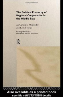 The Political Economy of Regional Cooperation in the Middle East (Routledge Advances in International Relations and Politics, 3)