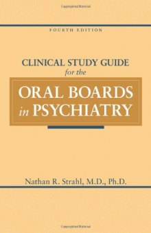 Clinical Study Guide for the Oral Boards in Psychiatry, Fourth Edition