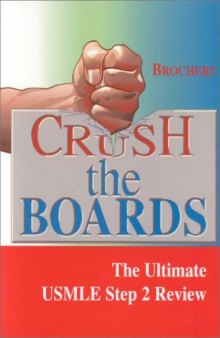 Crush the Boards: The Ultimate USMLE Step 2 Review