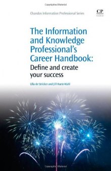 The Information and Knowledge Professional's Career Handbook. Define and Create your Success