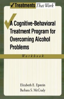 A cognitive-behavioral treatment program for overcoming alcohol problems : therapist guide