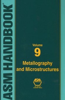 ASM Handbook, Volume 9: Metallography And Microstructures (ASM Handbook)