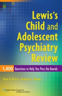 Lewis's Child & Adolescent Psychiatry Review: 1400 Questions to Help You Pass the Boards  