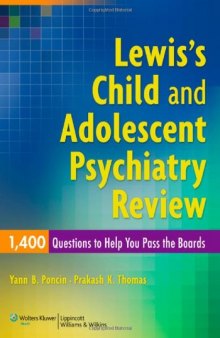 Lewis’s Child and Adolescent Psychiatry Review: 1400 Questions to Help You Pass the Boards