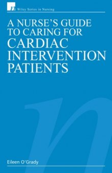A Nurse's Guide to Caring for Cardiac Intervention Patients (Wiley Series in Nursing)