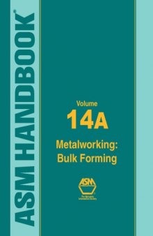 Asm Handbook: Volume 14A: Metalworking : Bulk Forming (ASM Handbook)