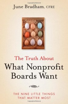 The Truth About What Nonprofit Boards Want: The Nine Little Things That Matter Most  